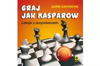Graj jak Kasparow. Wyd. 2 - Garri Kasparow