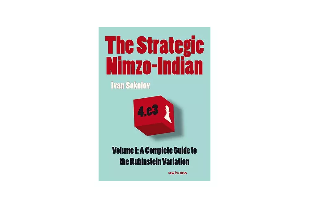 The Strategic Nimzo-Indian: A Complete Guide to the Rubinstein Variation