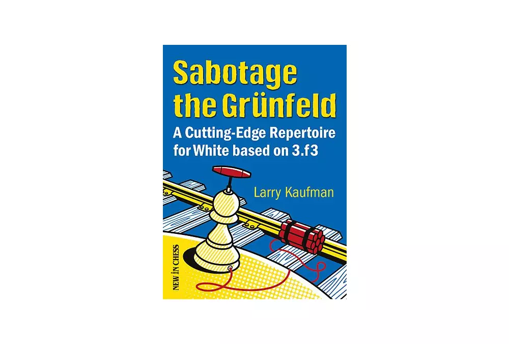Sabotage the Grünfeld: A Cutting-Edge Repertoire for White based on 3.f3
