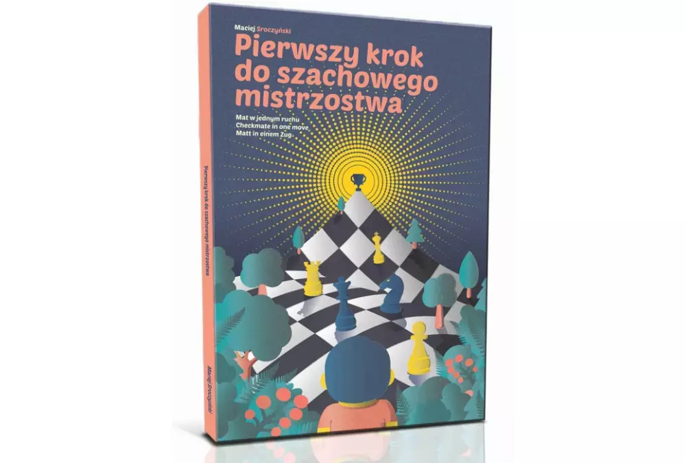 Pierwszy krok do szachowego mistrzostwa - Maciej Sroczyński