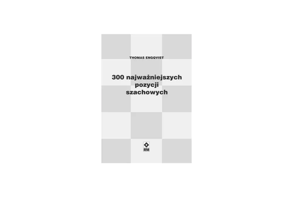 300 najważniejszych pozycji szachowych wyd. RM (miekka okładka)