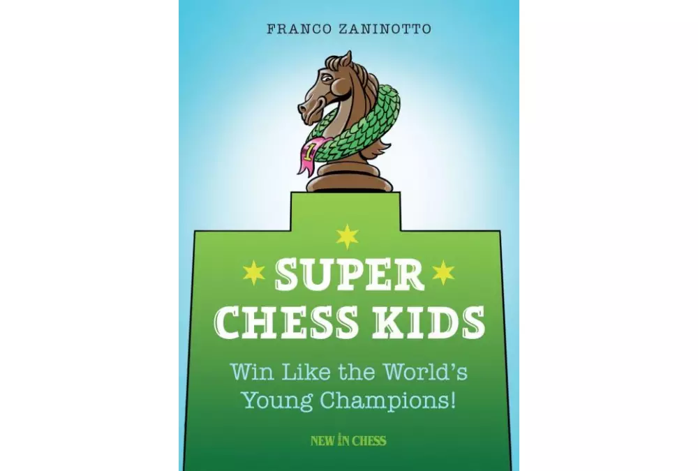 Super Chess Kids: Win Like the World's Young Champions!