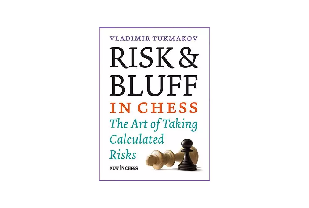 Risk & Bluff in Chess: The Art of Taking Calculated Risks