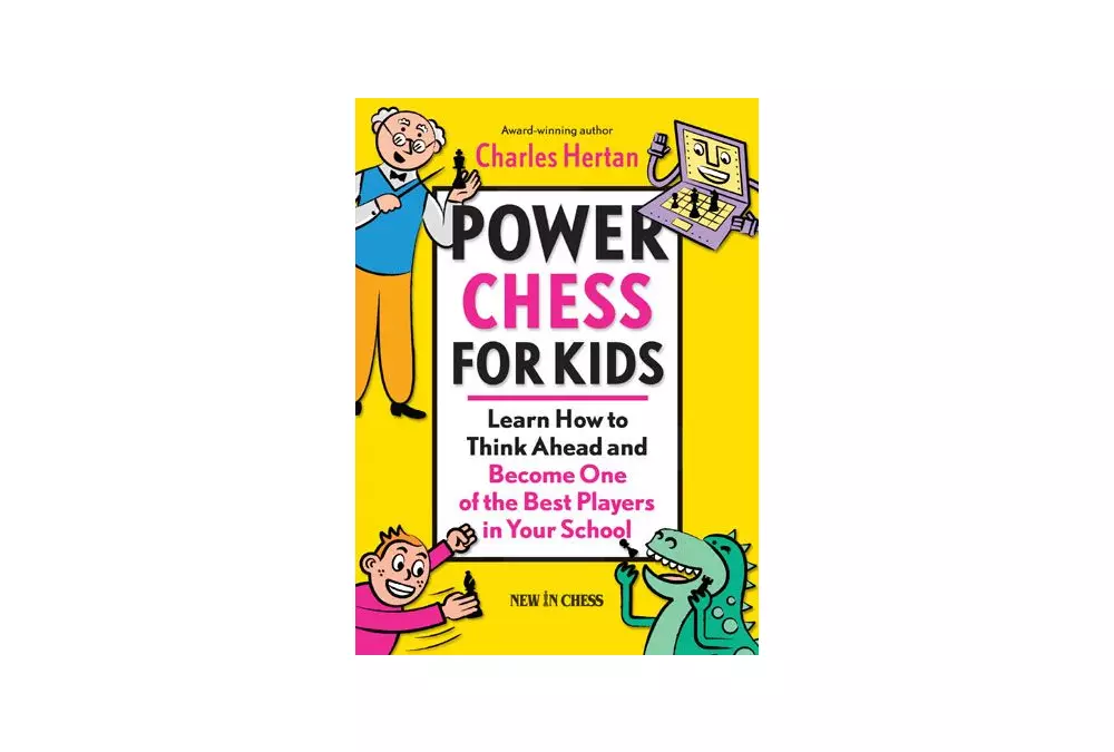 Power Chess for Kids: Learn How to Think Ahead and Become One of the Best...
