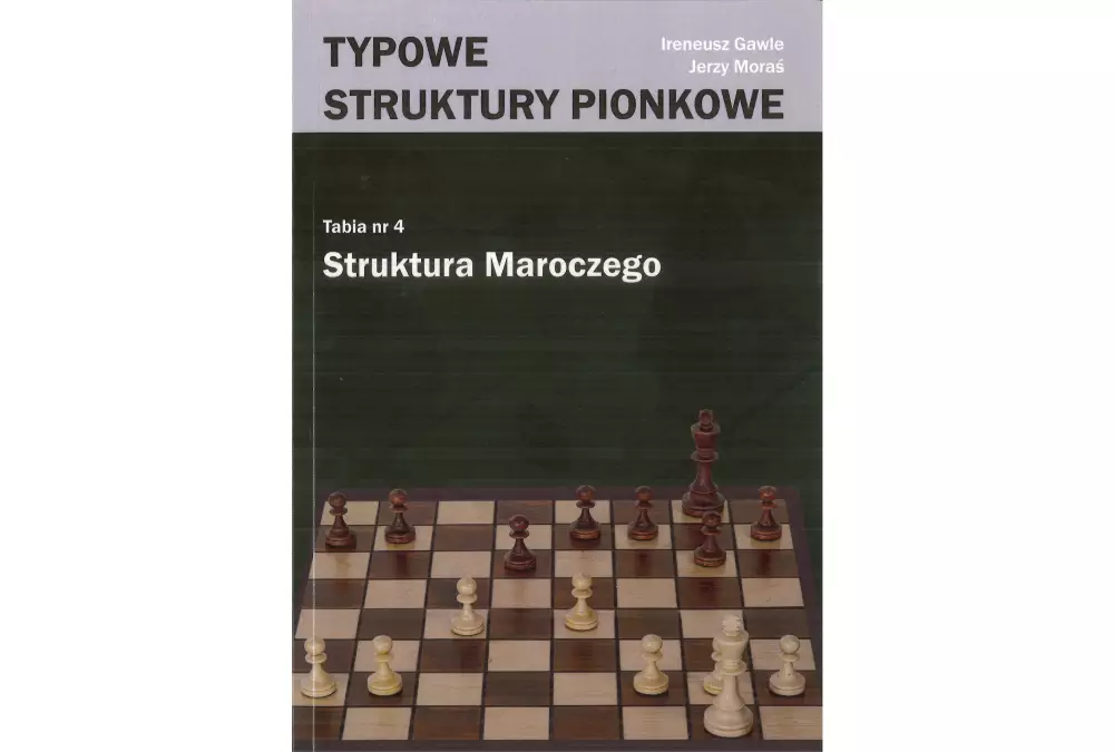 Typowe struktury pionkowe. Struktura Maroczego - I. Gawle, J. Moraś