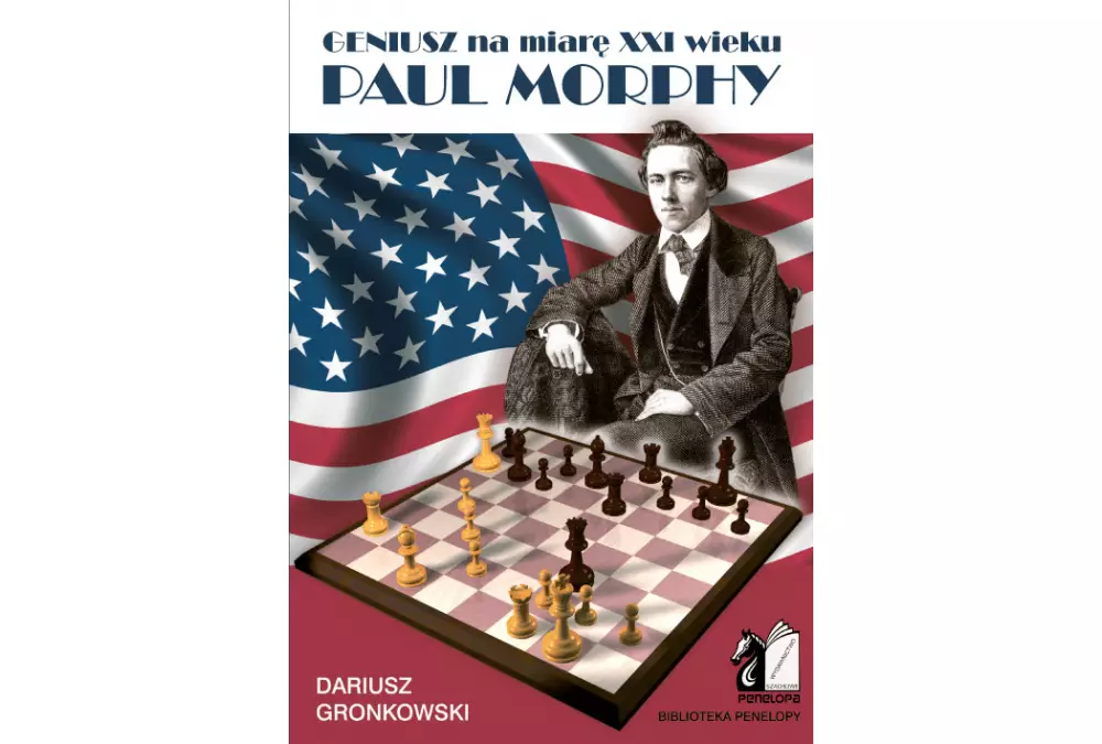 Paul Morphy. Geniusz na miarę XXI wieku - D. Gronkowski