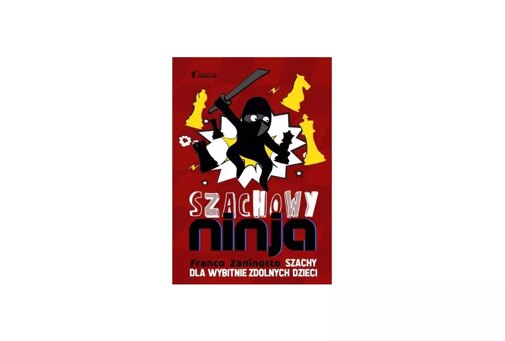 Szachowy Ninja - Szachy dla wybitnie zdolnych dzieci - Franco Zaninotto