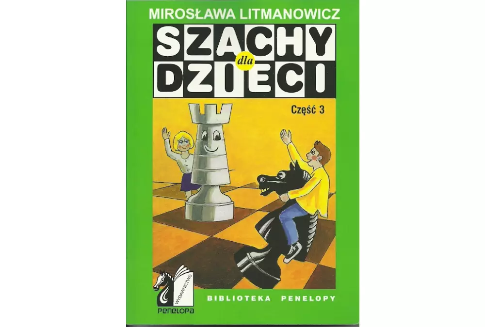 Szachy dla dzieci. Część 3 - Mirosława Litmanowicz