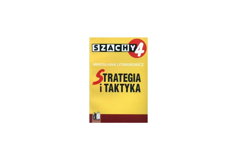 Szachy dla dzieci. Część 4. Strategia i Taktyka - Mirosława Litmanowicz