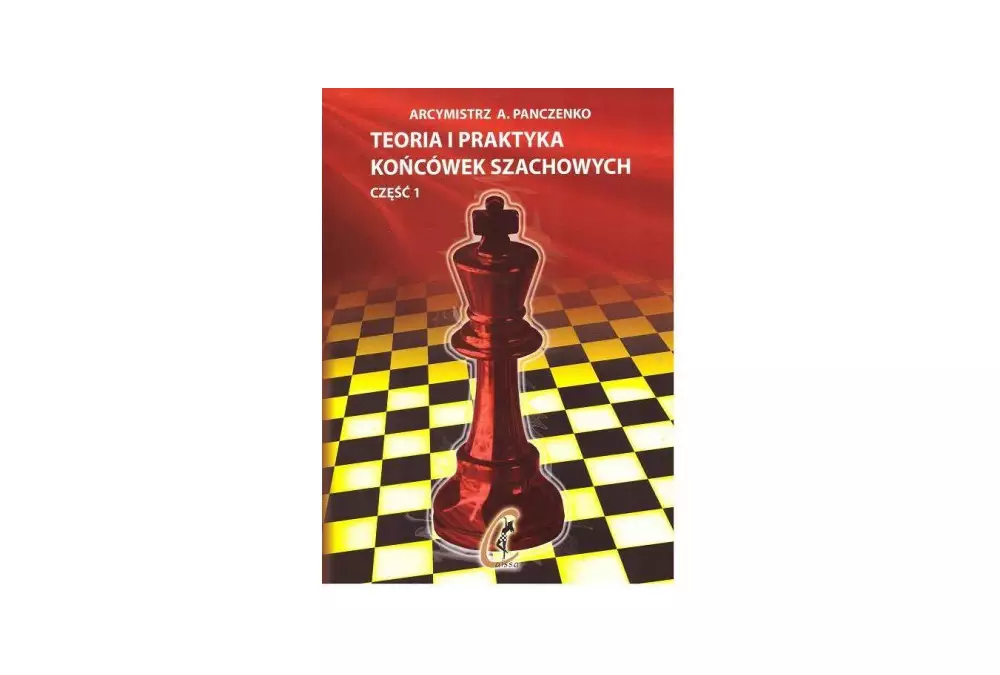 Teoria i praktyka końcówek szachowych - część I - Aleksander Panczenko