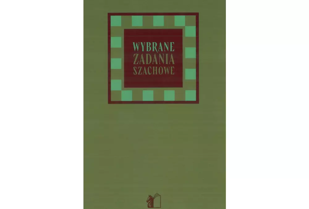 Wybrane zadania szachowe - Kazimierz Grabowski