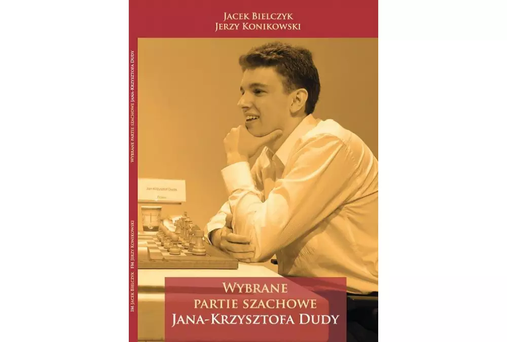 Wybrane Partie Szachowe Jana-Krzysztofa Dudy - J. Bielczyk, J. Konikowski