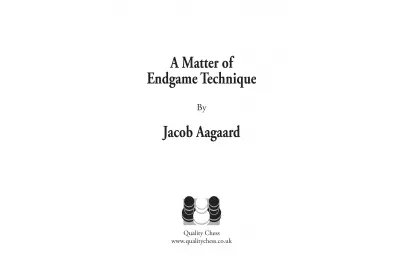 A Matter of Endgame Technique by Jacob Aagaard (twarda okładka)