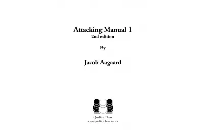 The Attacking Manual 1 2nd edition - by Jacob Aagaard (twarda okładka)