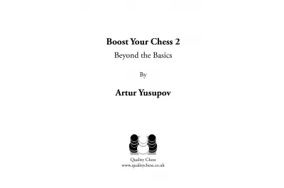 Boost your Chess 2 - Beyond the Basics by Artur Yusupov (twarda okładka)