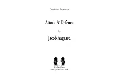 Grandmaster Preparation - Attack and Defence by Jacob Aagaard (miękka okładka)