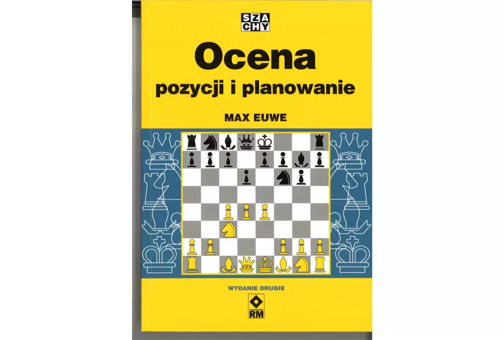 Ocena pozycji i planowanie - Max Euwe (wydanie drugie)