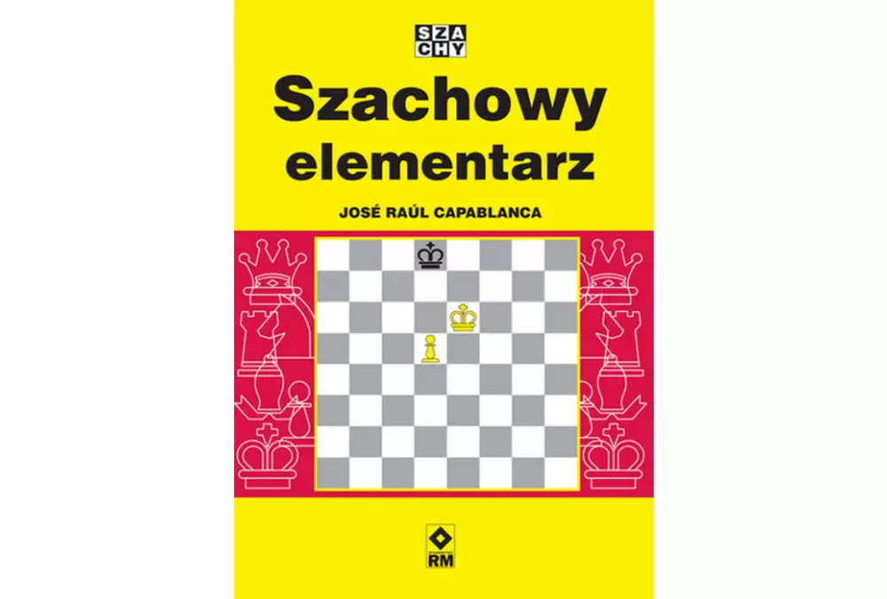 Szachowy elementarz - J. R. Capablanca