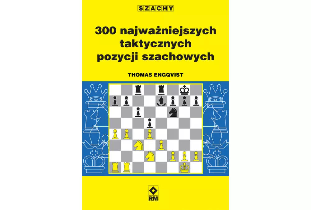 300 najważniejszych taktycznych pozycji szachowych - Thomas Engqvist