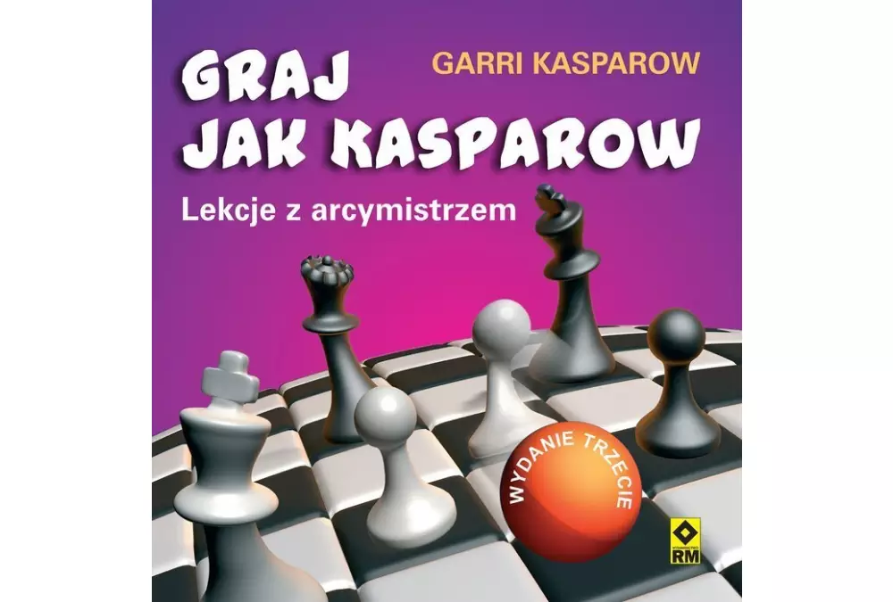 Graj jak Kasparow. Wyd. 3 - Garri Kasparow