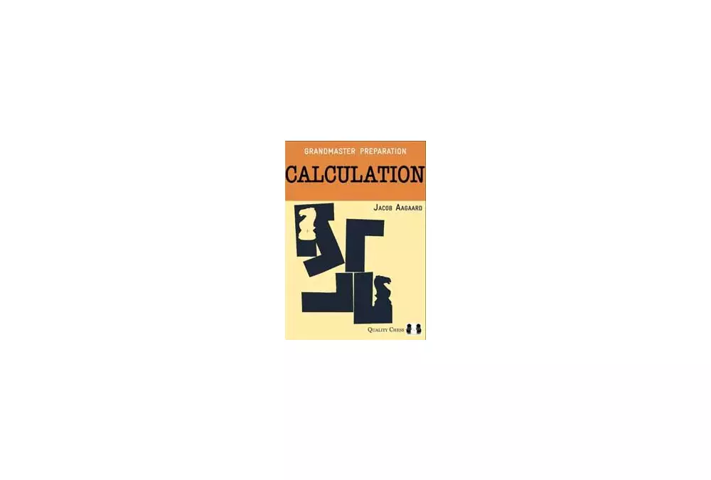Grandmaster Preparation - Calculation (hardcover) by Jacob Aagaard