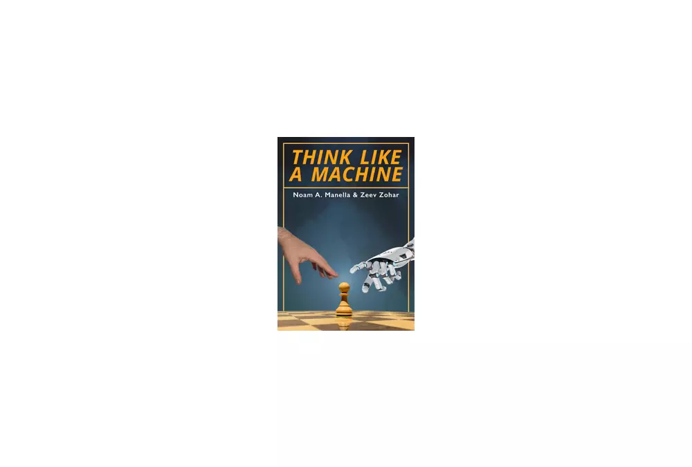 Think Like a Machine by Noam Manella and Zeev Zohar (twarda okładka)