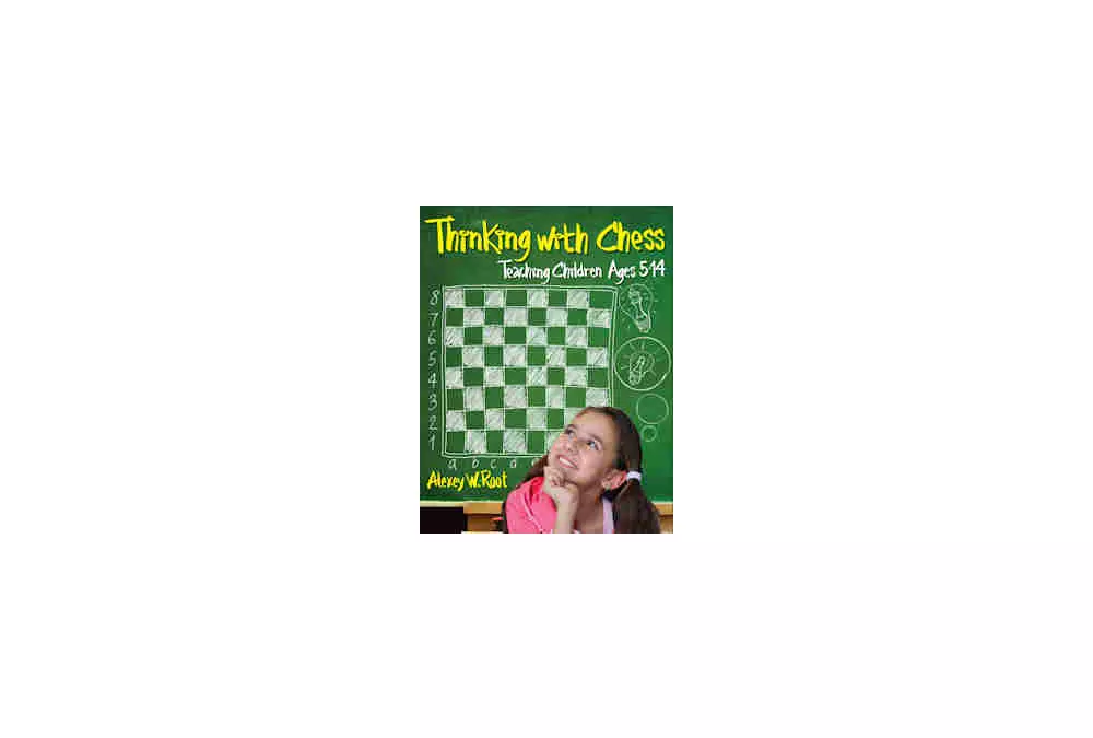 Thinking With Chess: Teaching Children Ages 5-14