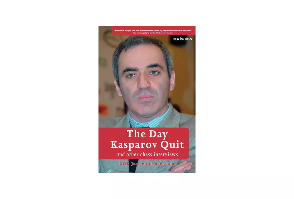 The Day Kasparov Quit: and other chess interviews