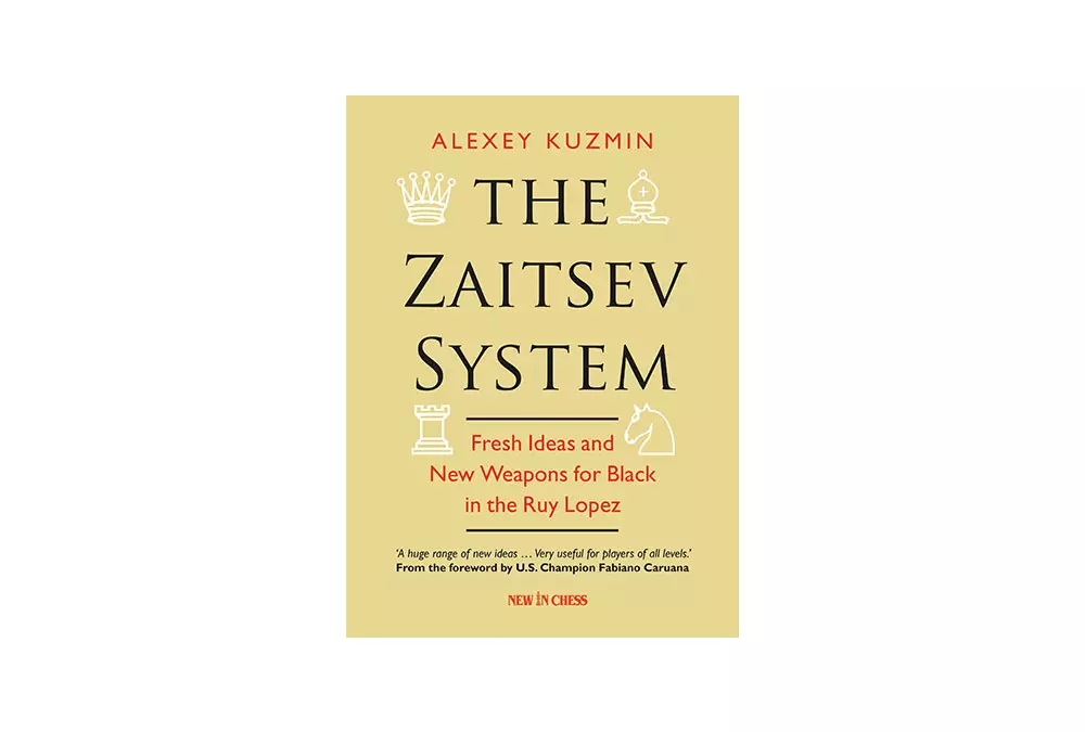 The Zaitsev System: Fresh Ideas and New Weapons for Black in the Ruy Lopez