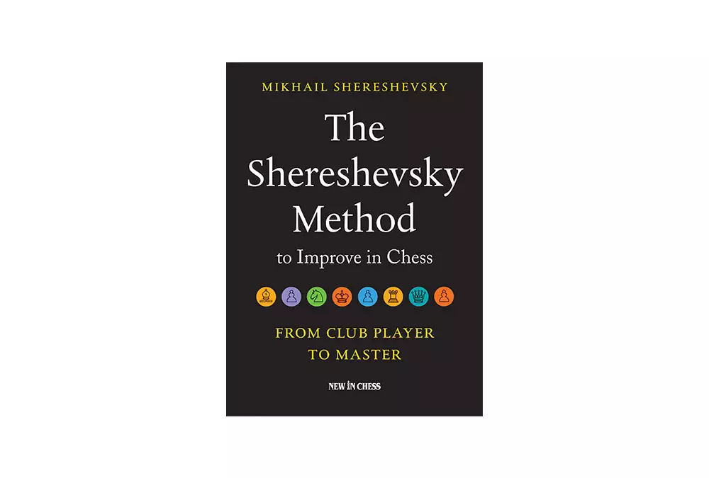 The Shereshevsky Method to Improve in Chess: From Club Player to Master