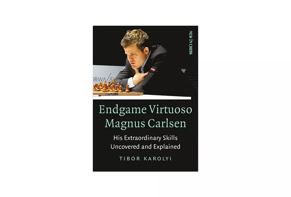 Endgame Virtuoso Magnus Carlsen: His Extraordinary Skills Uncovered and Explained