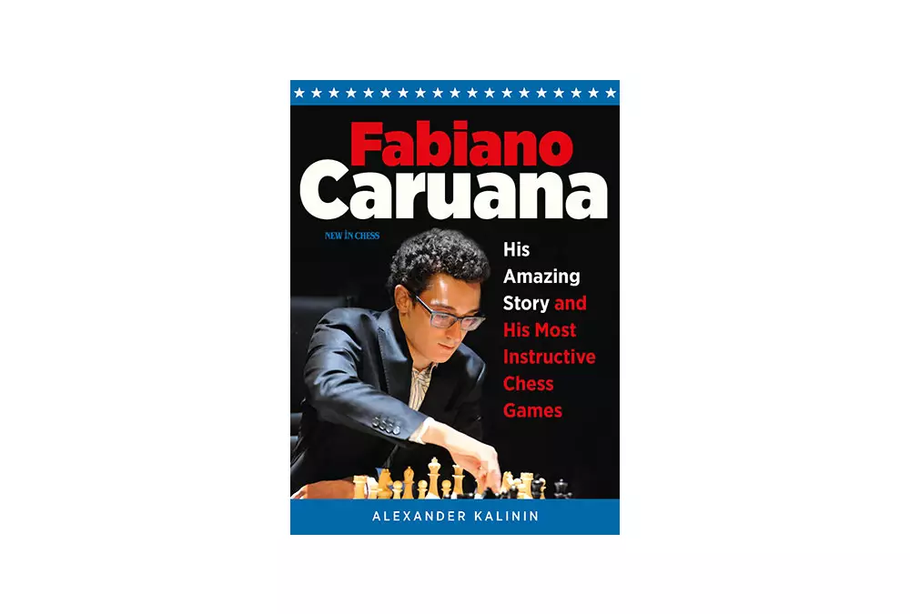 Fabiano Caruana: His Amazing Story and His Most Instructive Chess Games