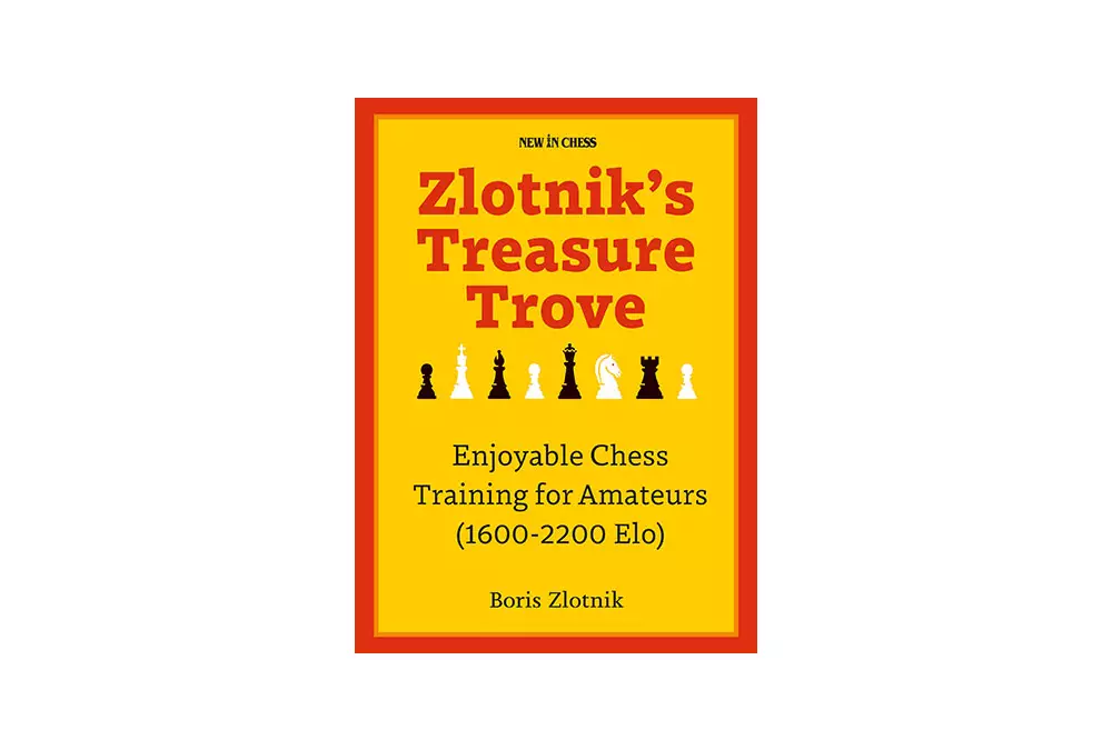 Zlotnik's Treasure Trove- Enjoyable Chess Trainin