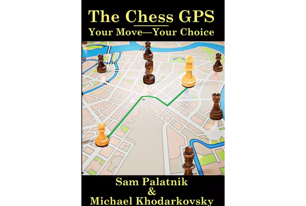 The Chess GPS vol.2 by Sam Palatnik, Michael Khodarkovsky