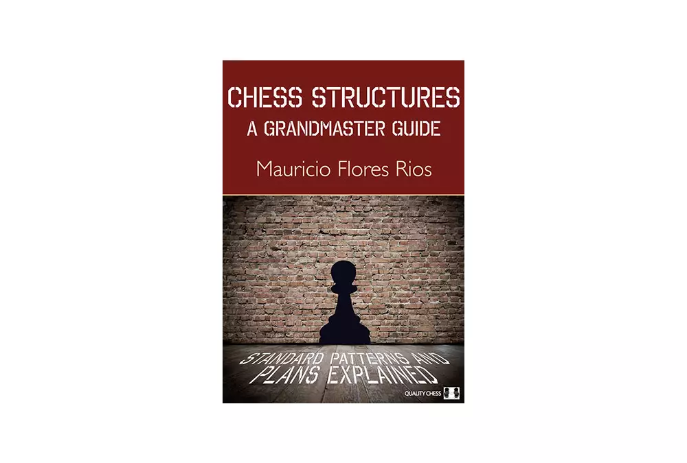 Chess Structures - A Grandmaster Guide by Mauricio Flores Rios (miękka okładka)