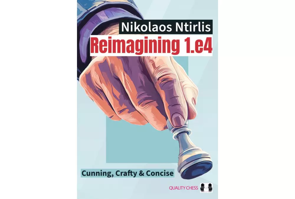 Reimagining 1.e4 by Nikolaos Ntirlis HARDCOVER