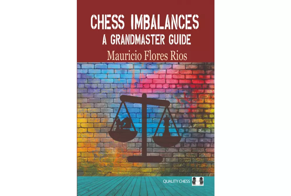 Chess Imbalances – a GM Guide by Mauricio Flores Rios (twarda okładka)