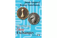 Mastering Chess Exchanges by Jacob Aagaard and Renier Castellanos (twarda okładka)