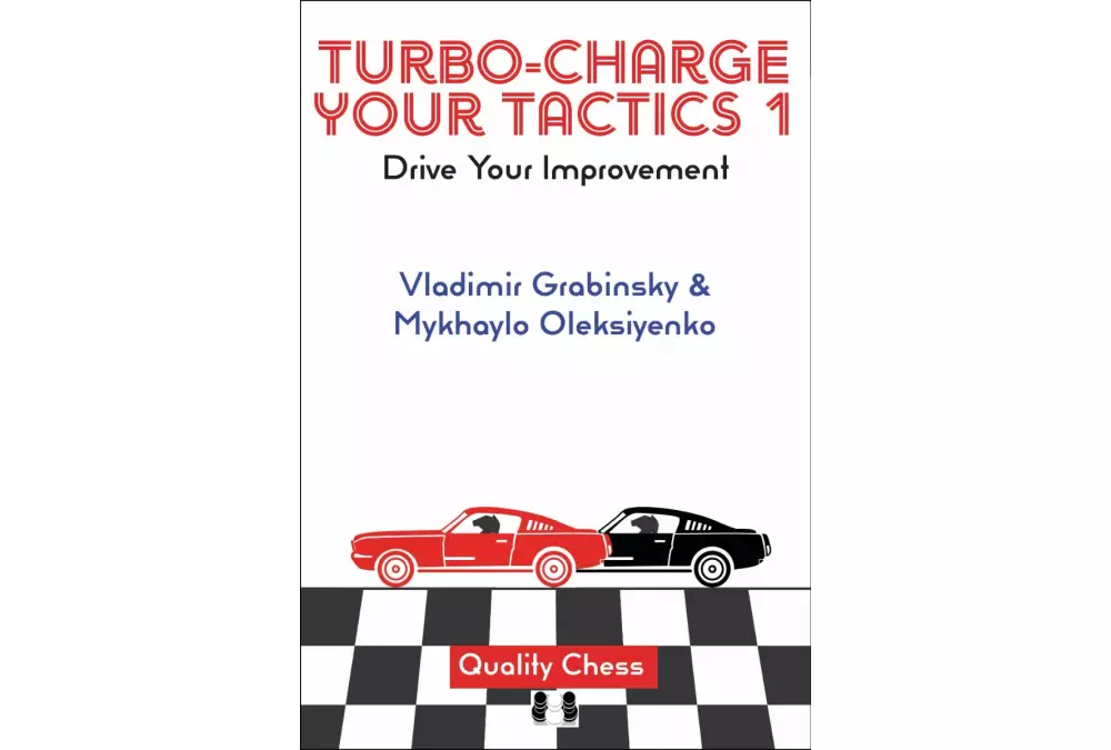 Turbo-Charge your Tactics 1 – Drive Your Improvement by Vladimir Grabinsky and Mykhaylo Oleksiyenko (twarda okładka)