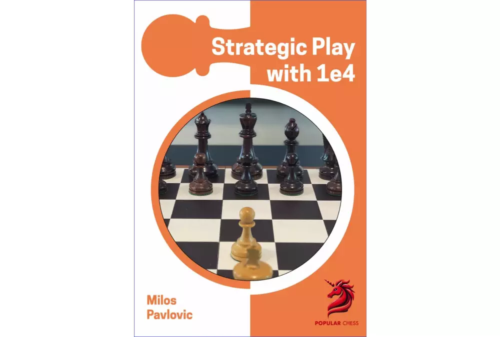 Opening Repertoire: Strategic Play with 1 e4 by Milos Pavlovic (twarda okładka)
