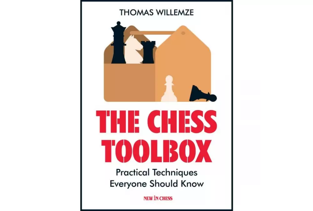 The Chess Toolbox: Practical Techniques Everyone Should Know