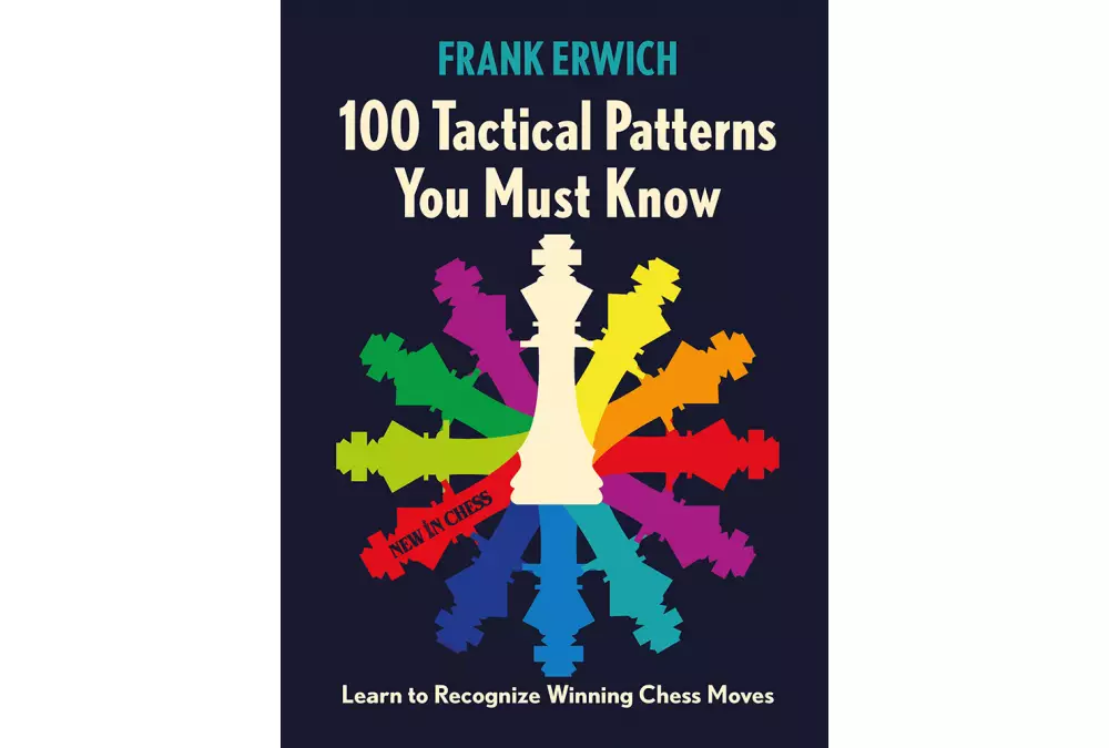 100 Tactical Patterns You Must Know - Learn to Recognize Winning Chess Moves by Frank Erwich (miękka okładka)