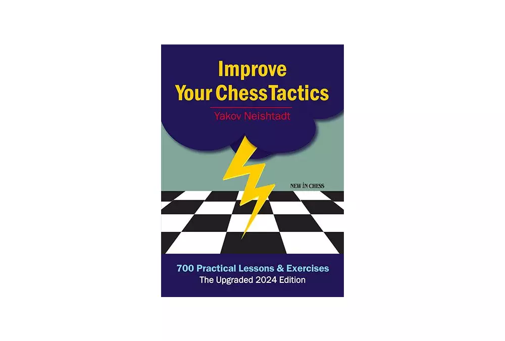 Improve Your Chess Tactics - The Upgraded 2024 edition by Yakov Neishtadt (miękka okładka)