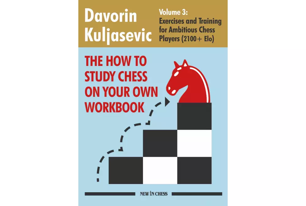 The How to Study Chess on Your Own Workbook - Volume 3 by Davorin Kuljasevic