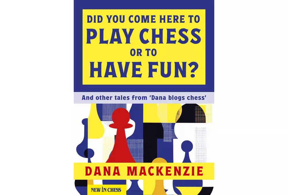 Did You Come Here To Play Chess Or To Have Fun? by Dana Mckenzie (miękka okładka)