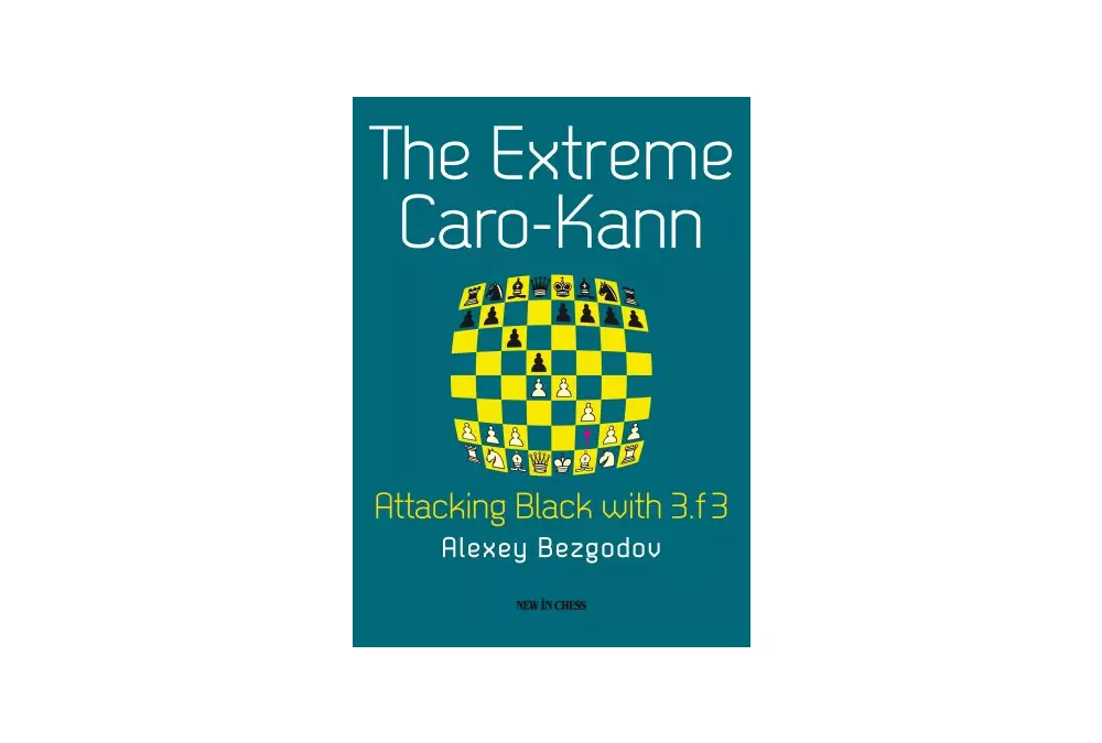 The Extreme Caro-Kann: Attacking Black with 3.f3