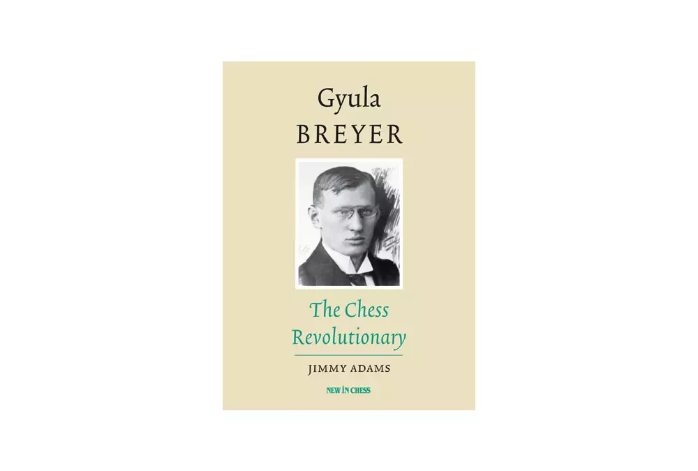 Gyula Breyer: The Chess Revolutionary