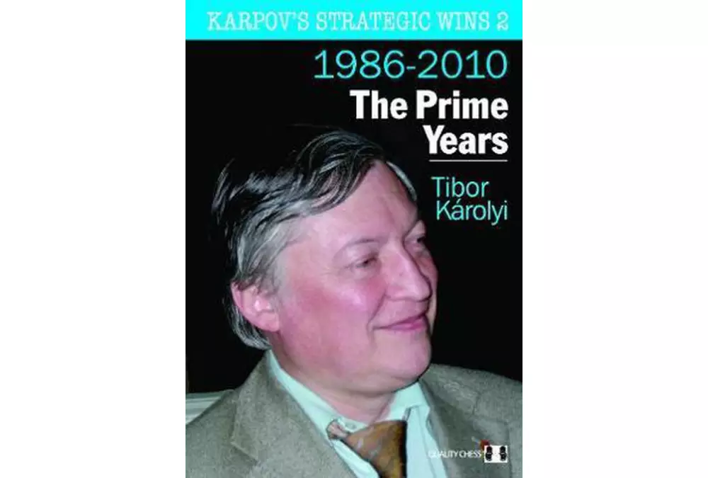 Karpov's Strategic Wins 2 - The Prime Years by Tibor Karolyi (miękka okładka)