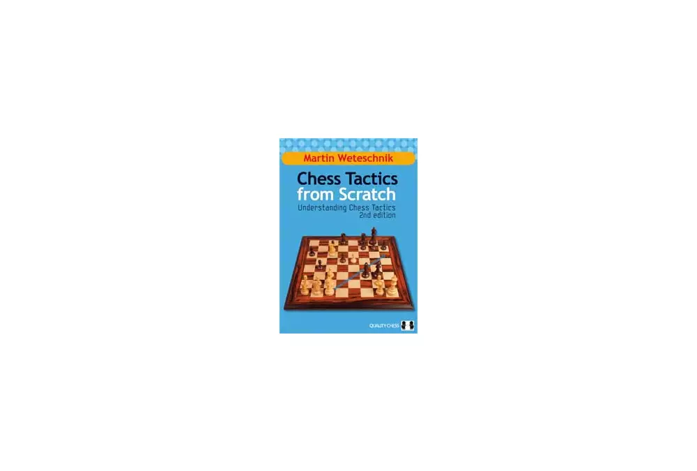 Chess Tactics from Scratch - UCT 2nd Edition by Martin Weteschnik (twarda okładka)