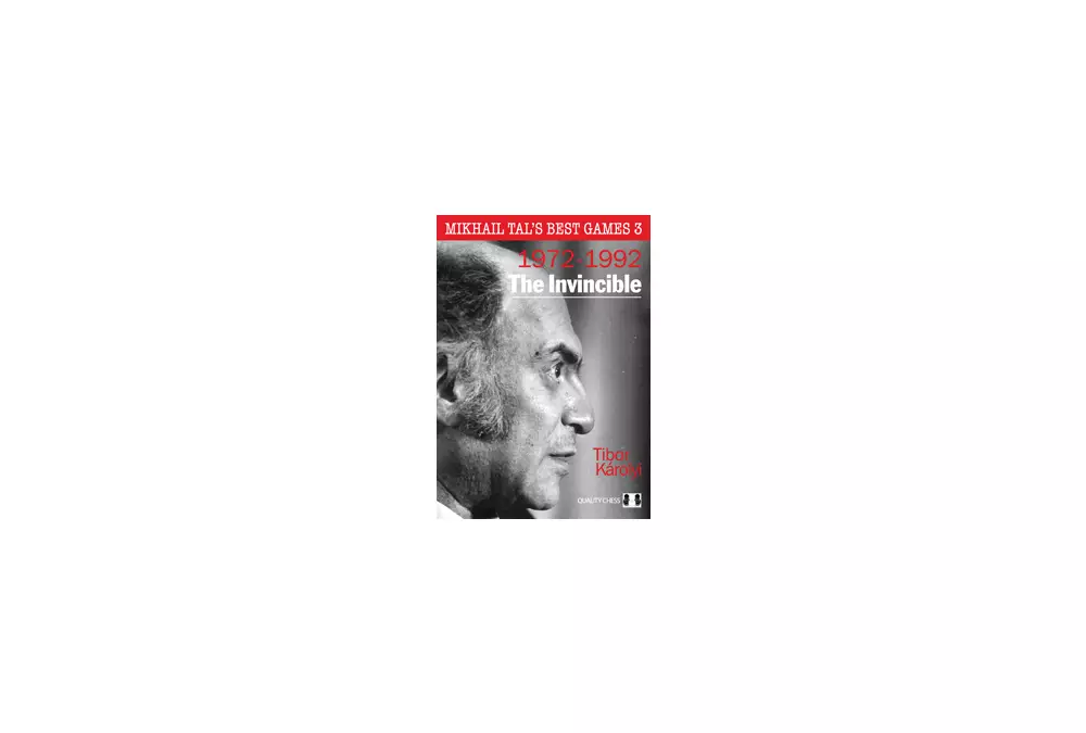Mikhail Tal's Best Games 3 - The Invincible by Tibor Karolyi (twarda okładka)